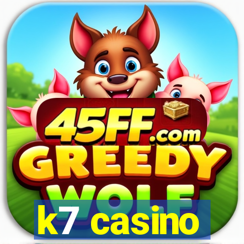 k7 casino
